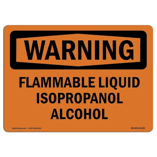 Safety Sign, OSHA WARNING, 18" Height, 24" Width, Flammable Liquid Isopropanol Alcohol, Landscape